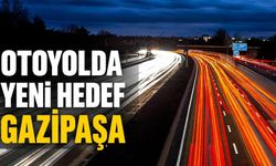 Antalya-Alanya Otoyolu Gazipaşa’ya kadar uzatılacak