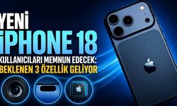 Yeni iPhone 18 kullanıcıları memnun edecek: Beklenen 3 özellik geliyor