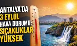 Antalya’da 3 Eylül hava durumu: Sıcaklıklar yüksek