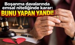 Boşanma davalarında emsal niteliğinde karar: Bunu yapan yandı!