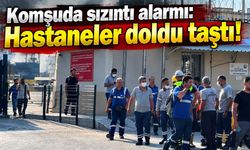 Komşuda sızıntı alarmı: Hastaneler doldu taştı!