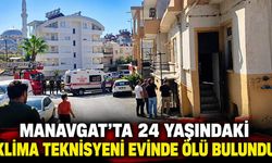 Manavgat'ta 24 yaşındaki klima teknisyeni evinde ölü bulundu