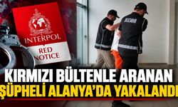 Kırmızı bültenle aranan şüpheli Alanya’da yakalandı