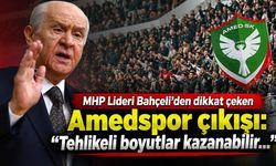MHP Lideri Bahçeli'den dikkat çeken Amedspor çıkışı: "Tehlikeli boyutlar kazanabilir..."