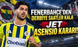 Fenerbahçe'den derbiye saatler kala jet Asensio kararı!