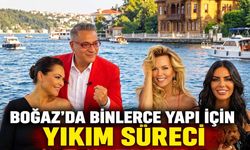 Boğaz'da 4 bin 141 yapı için yıkım süreci: Ünlü isimler de listede