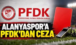 PFDK kararları açıklandı: Alanyaspor görevlisine 1 maç ve 100 bin TL ceza