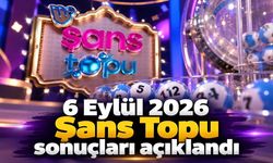 6 Eylül 2026 Şans Topu sonuçları açıklandı