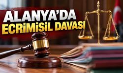 Alanya'daki ecrimisil davasında iki davalıya ilanen tebligat