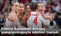 Filenin Sultanları Avrupa şampiyonluğuyla ödülleri topladı