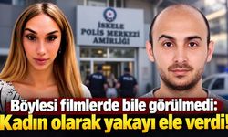 Böylesi filmlerde bile görülmedi: Kadın olarak yakayı ele verdi!