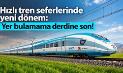 Hızlı tren seferlerinde yeni dönem: Yer bulamama derdine son!