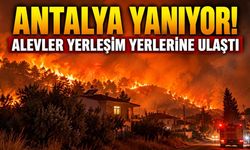 Antalya yanıyor! Alevler yerleşim yerlerine ulaştı