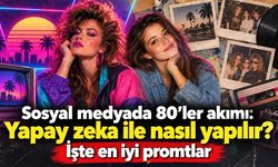 Sosyal medyada 80'ler akımı: Yapay zeka ile nasıl yapılır? İşte en iyi promtlar