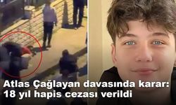 Atlas Çağlayan davasında karar: 18 yıl hapis cezası verildi
