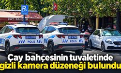 Çay bahçesinin tuvaletinde gizli kamera düzeneği bulundu