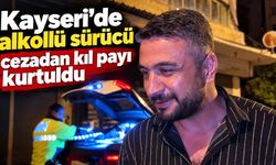 Kayseri’de alkollü sürücü cezadan kıl payı kurtuldu