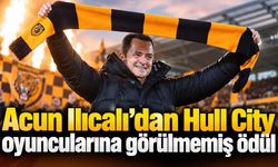 Acun Ilıcalı'dan Hull City oyuncularına görülmemiş ödül