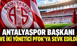 Antalyaspor Başkanı ve iki yönetici PFDK'ya sevk edildi