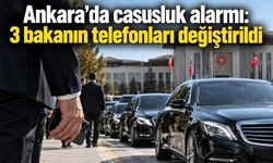Ankara'da casusluk alarmı: 3 bakanın telefonları değiştirildi