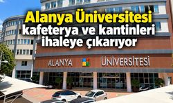 Alanya Üniversitesi kafeterya ve kantinleri ihaleye çıkarıyor
