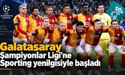 Galatasaray Şampiyonlar Ligi’ne Sporting yenilgisiyle başladı