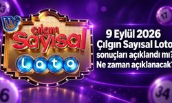 9 Eylül 2026 Çılgın Sayısal Loto sonuçları açıklandı mı? Ne zaman açıklanacak?