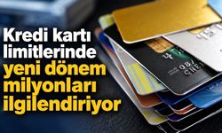 Kredi kartı limitlerinde yeni dönem milyonları ilgilendiriyor