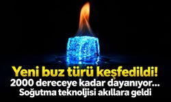 Yeni buz türü keşfedildi! 2000 dereceye kadar dayanıyor... Soğutma teknoljisi akıllara geldi