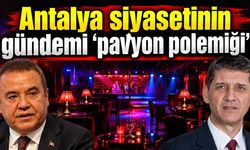 Antalya siyasetinin gündemi 'pavyon polemiği'