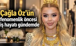 Çağla Öz’ün fenomenlik öncesi iş hayatı gündemde