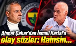 Ahmet Çakar'dan İsmail Kartal'a olay sözler: Hainsin...