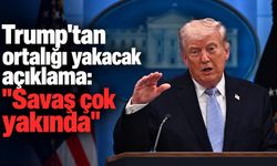 Trump'tan ortalığı yakacak açıklama: "Savaş çok yakında"