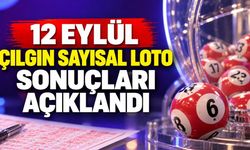 12 Eylül Çılgın Sayısal Loto sonuçları açıklandı