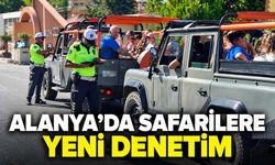 Alanya’da safari denetimi: 3 araca 32 bin TL ceza