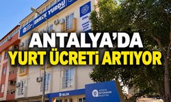 Antalya’da öğrenci yurdu ücretlerine yüzde 50 zam teklifi