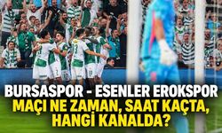 Bursaspor - Esenler Erokspor maçı ne zaman, saat kaçta, hangi kanalda?