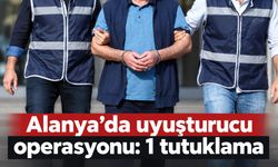 Alanya’da uyuşturucu operasyonu: 1 tutuklama