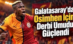Galatasaray’da Osimhen İçin Derbi Umudu Güçlendi