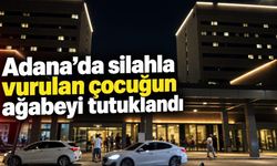 Adana’da silahla vurulan çocuğun ağabeyi tutuklandı