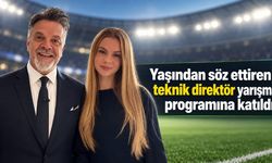 Yaşından söz ettiren teknik direktör yarışma programına katıldı