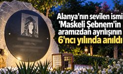 Alanya'nın sevilen ismi 'Maskeli Şebnem'in aramızdan ayrılışının 6'ncı yılında anıldı