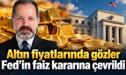 Altın fiyatlarında gözler Fed’in faiz kararına çevrildi