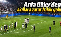Arda Güler'den akıllara zarar frikik golü