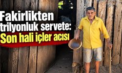 Fakirlikten trilyonluk servete: Son hali içler acısı