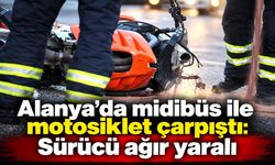 Alanya’da midibüs ile motosiklet çarpıştı: Sürücü ağır yaralı