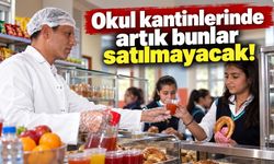 Okul kantinlerinde artık bunlar satılmayacak!