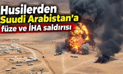 Husilerden Suudi Arabistan’a füze ve İHA saldırısı