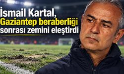 İsmail Kartal, Gaziantep beraberliği sonrası zemini eleştirdi