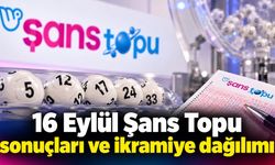 16 Eylül Şans Topu sonuçları ve ikramiye dağılımı